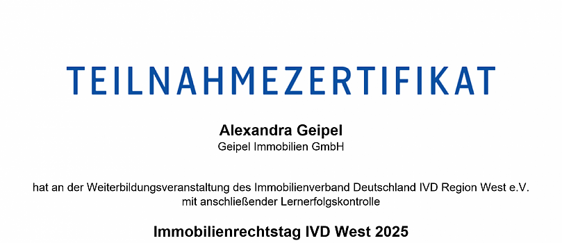 Foto Am 25. Februar 2025 nahm Alexandra Geipel an der Weiterbildungsveranstaltung des Immobilienverbands Deutschland (IVD) Region West e.V. teil. Der Immobilienrechtstag IVD West 2025 fand online statt und umfasste mehrere Fachvortr�ge mit anschlie�enden Lernerfolgskontrollen.